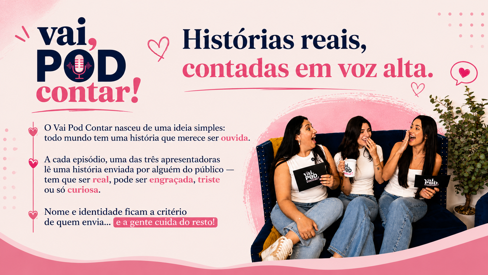 Histórias reais, contadas em voz alta. O Vai Pod Contar nasceu de uma ideia simples: todo mundo tem uma história que merece ser ouvida.